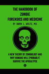 The Handbook of Zombie Forensics and Medicine: A New Theory of Zombiology and Why Humans Will (Probably) Survive the Apocalypse w sklepie internetowym Libristo.pl