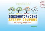 Sensomotoryczne zabawy grupowe na cztery pory roku zestaw w sklepie internetowym Libristo.pl