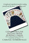 Gypsy Fortune Telling with Playing Cards: How to Read Ordinary Playing Cards like an Expert w sklepie internetowym Libristo.pl