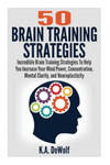 Brain Training Strategies: 50 Mind Power Strategies: Incredible Brain Training Strategies To Help You Increate Your Mind Power, Concentration, Me w sklepie internetowym Libristo.pl