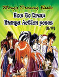 Manga Drawing Books How to Draw Action Manga Poses: Learn Japanese Manga Eyes And Pretty Manga Face w sklepie internetowym Libristo.pl