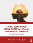 Living Beyond OCD Using Acceptance and Commitment Therapy w sklepie internetowym Libristo.pl