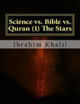 Science vs. Bible vs. Quran (1) The Stars: The Bible Contradicts the Basic Scientific Principles while the Quran Precedes the Sciences. w sklepie internetowym Libristo.pl