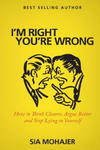 I'm Right - You're Wrong: How to Think Clearer, Argue Better and Stop Lying to Yourself w sklepie internetowym Libristo.pl