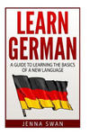 German: Learn German: A Guide to Learning the Basics of a New Language w sklepie internetowym Libristo.pl