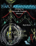 A Primer for Spiritually Thinking Educators: A New Organic-Living Translation of Rudolf Steiner's Original Essay Education of the Child with Study Man w sklepie internetowym Libristo.pl