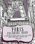 Paris Coloring Book: 30 Hand Drawn, Doodle and Folk Art Style Secret Paris Themed Adult Coloring Pages w sklepie internetowym Libristo.pl