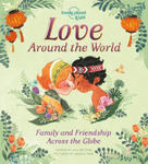 Lonely Planet Kids Love Around the World 1: Family and Friendship Around the World w sklepie internetowym Libristo.pl