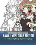 Cute Anime Coloring Book for Adults: Kawaii Yuri Girls Edition. Fun and Relaxing Manga Style Coloring Pages w sklepie internetowym Libristo.pl