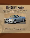 The BMW 3 Series Book 2: The Classic Sports Sedan.: The E36 and E46 Generations. w sklepie internetowym Libristo.pl