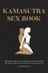 Kamasutra Sex Books: A Beginners Guide to Love Making and Kama Sutra. Discover The Best Kama Sutra Love Making Secret w sklepie internetowym Libristo.pl