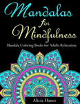 Mandalas for Mindfulness (Mandala Coloring Books for Adults Relaxation): Replace TV Time with Coloring Time with this Anti-Stress Mandala Floral Patte w sklepie internetowym Libristo.pl