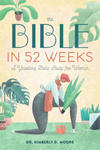 The Bible in 52 Weeks: A Yearlong Bible Study for Women w sklepie internetowym Libristo.pl