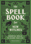 The Spell Book for New Witches: Essential Spells to Change Your Life w sklepie internetowym Libristo.pl