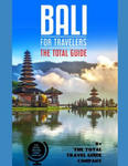 BALI FOR TRAVELERS. The total guide: The comprehensive traveling guide for all your traveling needs. By THE TOTAL TRAVEL GUIDE COMPANY w sklepie internetowym Libristo.pl