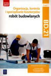 Organizacja, kontrola i sporządzanie kosztorysów robót budowlanych. Kwalifikacja BD.21. Podręcznik do nauki zawodu technik robót wykończeniowych w bud w sklepie internetowym Libristo.pl