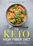 The Keto High Fiber Diet: More Than 60 High-Fiber Recipes for the Essential Low-Carb, High-Fat Diet: A Cookbook w sklepie internetowym Libristo.pl