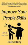 Improve Your People Skils: Build and Manage Relationships, Communicate Effectively, Understand Others, and Become the Ultimate People Person w sklepie internetowym Libristo.pl