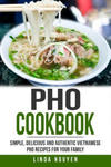 PHO Cookbook: Simple, Delicious and Authentic Vietnamese PHO Recipes for Your Family w sklepie internetowym Libristo.pl