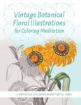 Vintage Botanical Floral Illustrations for Coloring Meditation: A Greyscale Coloring Book for All Ages w sklepie internetowym Libristo.pl