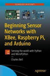 Beginning Sensor Networks with XBee, Raspberry Pi, and Arduino w sklepie internetowym Libristo.pl