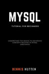 MySQL: MySQL Tutorials for Beginners Basic to Advanced MySQL Languages w sklepie internetowym Libristo.pl