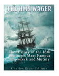 The HMS Wager: The History of the 18th Century's Most Famous Shipwreck and Mutiny w sklepie internetowym Libristo.pl