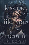 Kiss Me Like You Mean It w sklepie internetowym Libristo.pl