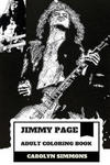 Jimmy Page Adult Coloring Book: Legendary Guitarist and Epic Rock'n'roll Persona, Led Zeppelin MasterMind and Talent Inspired Adult Coloring Book w sklepie internetowym Libristo.pl