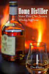 Home Distiller: Make Your Own Scotch Whisky At Home: (Home Distilling, DIY Bartender) w sklepie internetowym Libristo.pl