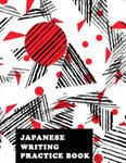 Japanese Writing Practice Book: Genkoyoushi Paper Japanese Character Kanji Hiragana Katakana Language Workbook Study Teach Learning Home School 8.5x11 w sklepie internetowym Libristo.pl