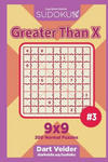 Sudoku Greater Than X - 200 Normal Puzzles 9x9 (Volume 3) w sklepie internetowym Libristo.pl