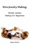 Wire Jewelry Making: Simple Jewelry Making for Beginners: (DIY Jewery, Wire Jewelry) w sklepie internetowym Libristo.pl