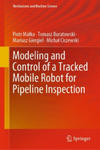 Modeling and Control of a Tracked Mobile Robot for Pipeline Inspection w sklepie internetowym Libristo.pl
