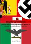 Blowing up the Rock: German, Italian and Spanish Sabotage attacks on Gibraltar during the Second World War w sklepie internetowym Libristo.pl