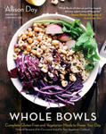 Whole Bowls: Complete Gluten-Free and Vegetarian Meals to Power Your Day w sklepie internetowym Libristo.pl