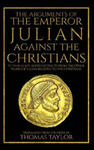 The Arguments of the Emperor Julian Against the Christians w sklepie internetowym Libristo.pl