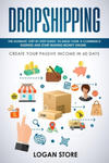 Dropshipping: The Ultimate step by step Guide to build your E-Commerce Business and Start making Money Online. Create your Passive I w sklepie internetowym Libristo.pl