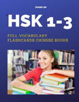 HSK 1-3 Full Vocabulary Flashcards Chinese Books: A Quick way to Practice Complete 600 words list with Pinyin and English translation. Easy to remembe w sklepie internetowym Libristo.pl