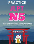Practice JLPT N5 Test with Vocabulary Flashcards: Study Kanji Romaji and Hiragana for Japanese Language Proficiency Test w sklepie internetowym Libristo.pl