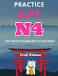 Practice JLPT N4 Test with Vocabulary Flashcards: Study Kanji Romaji and Hiragana for Japanese Language Proficiency Test w sklepie internetowym Libristo.pl