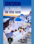 SANTORINI FOR TRAVELERS. The total guide: The comprehensive traveling guide for all your traveling needs. By THE TOTAL TRAVEL GUIDE COMPANY w sklepie internetowym Libristo.pl