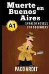Spanish Novels: Muerte en Buenos Aires (Spanish Novels for Beginners - A1) w sklepie internetowym Libristo.pl