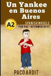 Spanish Novels: Un Yankee en Buenos Aires (Spanish Novels for Pre Intermediates - A2) w sklepie internetowym Libristo.pl