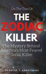 The Zodiac Killer: The Mystery Behind America's Most Feared Serial Killer w sklepie internetowym Libristo.pl