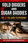 Gold Diggers and Sugar Daddies: The Red Pill Guide to Hypergamy w sklepie internetowym Libristo.pl