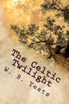 The Celtic Twilight: One of the Greatest Faery Tale Collections of all Time w sklepie internetowym Libristo.pl