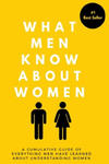 What Men Know About Women: A Cumulative Guide To Everything Men Have Learned About Understanding Women w sklepie internetowym Libristo.pl