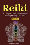 Reiki Level 2 A Complete Guide To The Holistic Healing Modality Usui Reiki Leve: A Complete Guide To The Holistic Healing Modality Usui Reiki Level 2 w sklepie internetowym Libristo.pl