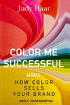 Color Me Successful, How Color Sells Your Brand: Book 3 - Color Marketing w sklepie internetowym Libristo.pl
